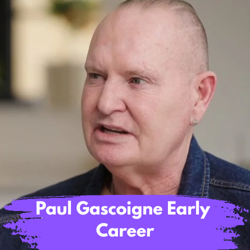 Paul Gascoigne Early Career