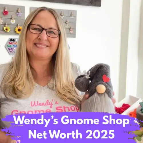 Wendy’s Gnome Shop Net Worth