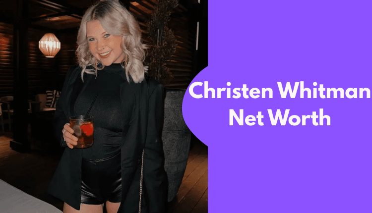 Christen Whitman Net Worth