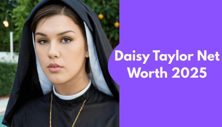 Daisy Taylor Net Worth