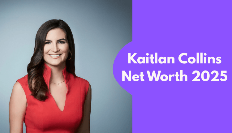 Kaitlan Collins Net Worth 2025