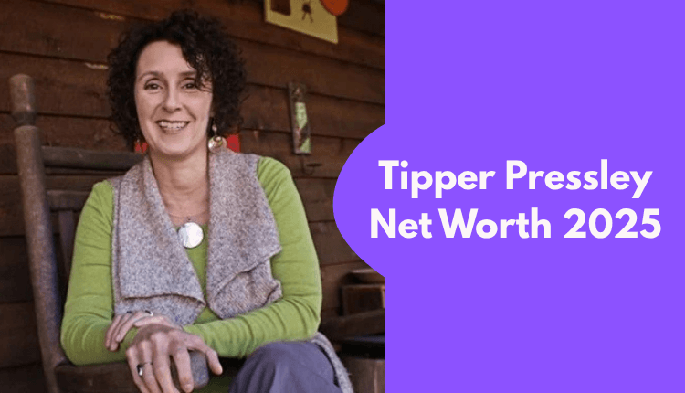 Tipper Pressley Net Worth